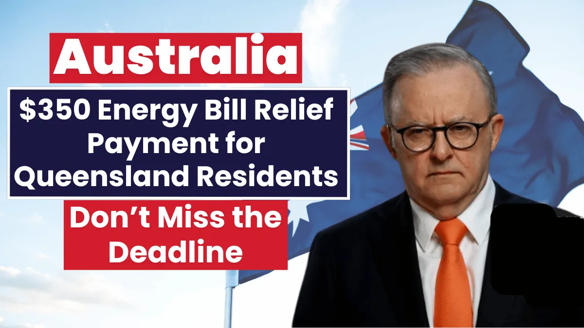 $350 Energy Bill Relief Payment for Queensland Residents: Don’t Miss the Deadline
