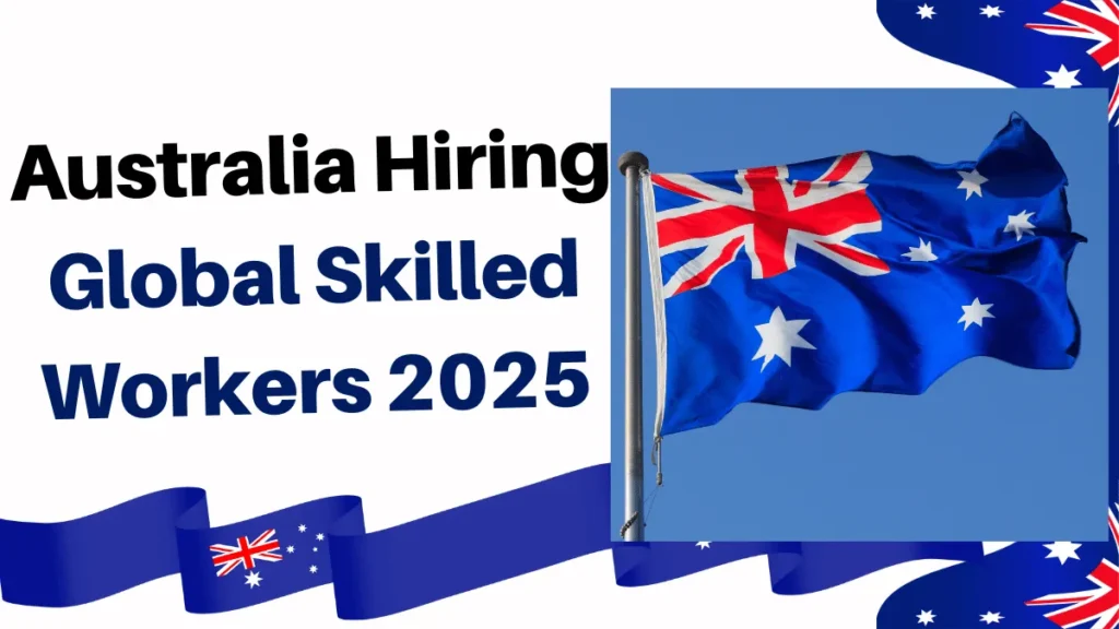 Australia Hiring Surge 2025: A Golden Opportunity for Global Skilled Workers