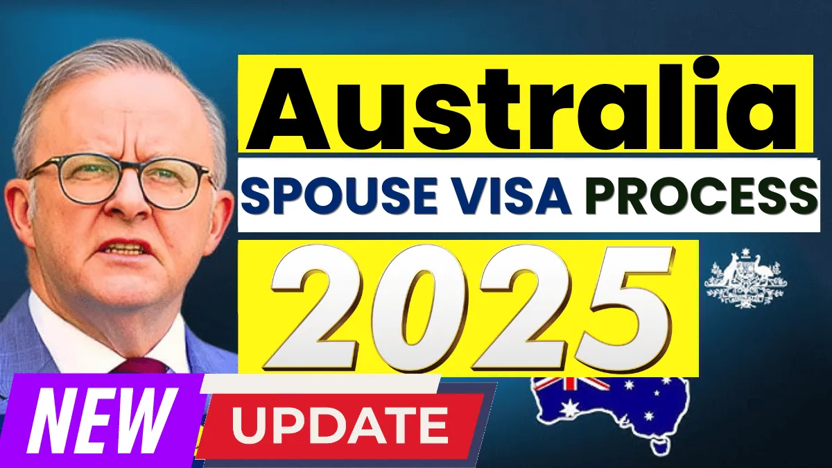 Australia Spouse Visa Process 2025: Eligibility Criteria, Requirement and Step by Step Application Process