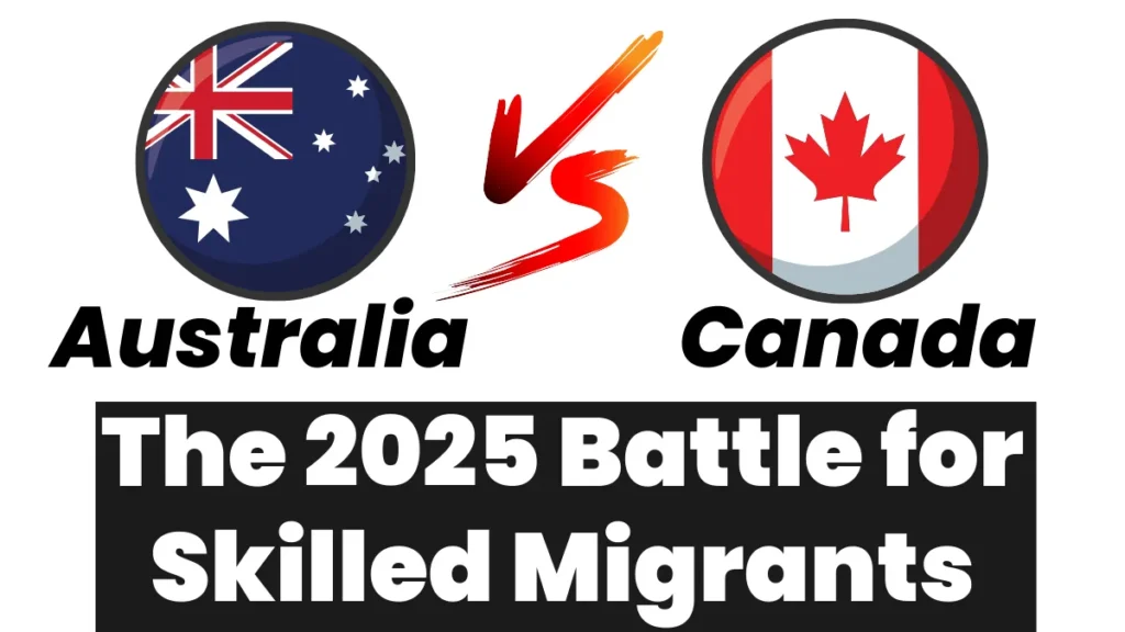 Australia vs. Canada: The 2025 Battle for Skilled Migrants