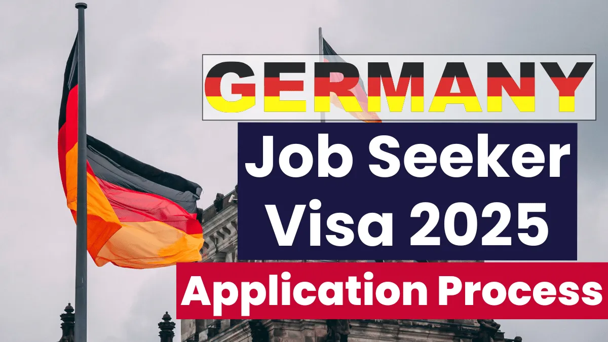 Germany Job Seeker Visa 2025: Eligibility Criteria, Benefits and Application Process