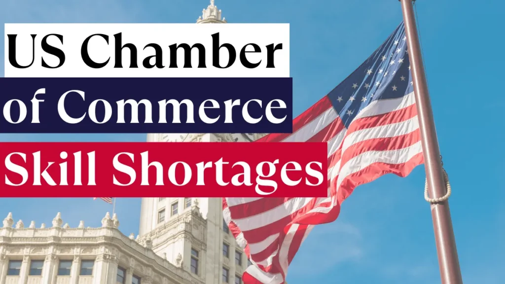 US Chamber of Commerce 2025 Skill Shortages: Where the Job Openings Are