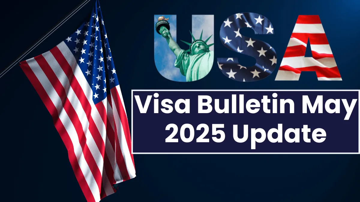 USA Visa Bulletin May 2025 Update