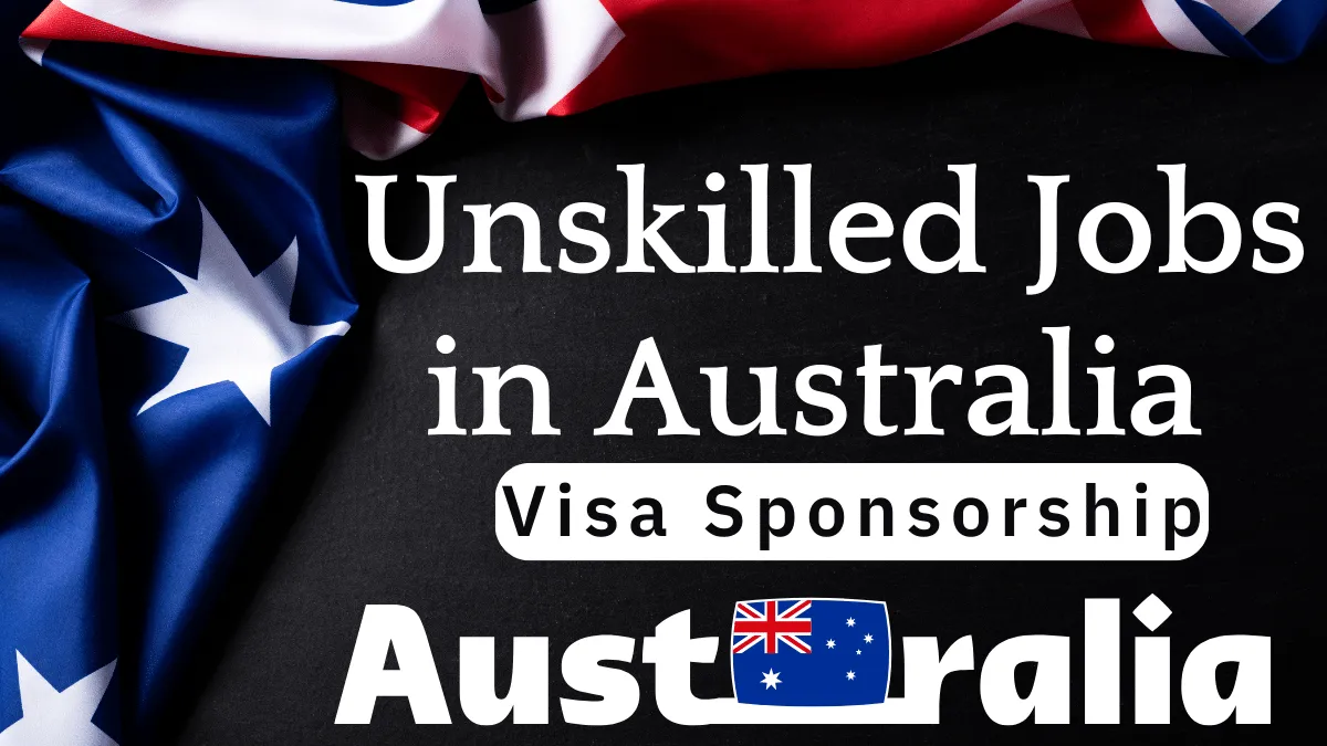 Unskilled Jobs in Australia with Visa Sponsorship 2025 ($23.50 Per Hour)
