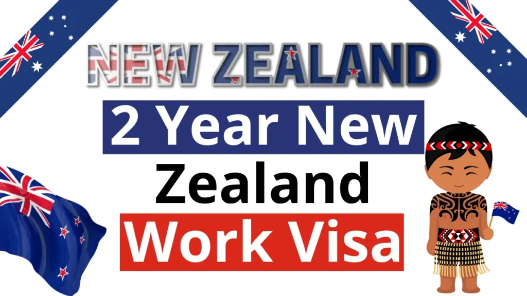 2 Year New Zealand Work Visa 2025: Requirements, Cost & Application Process