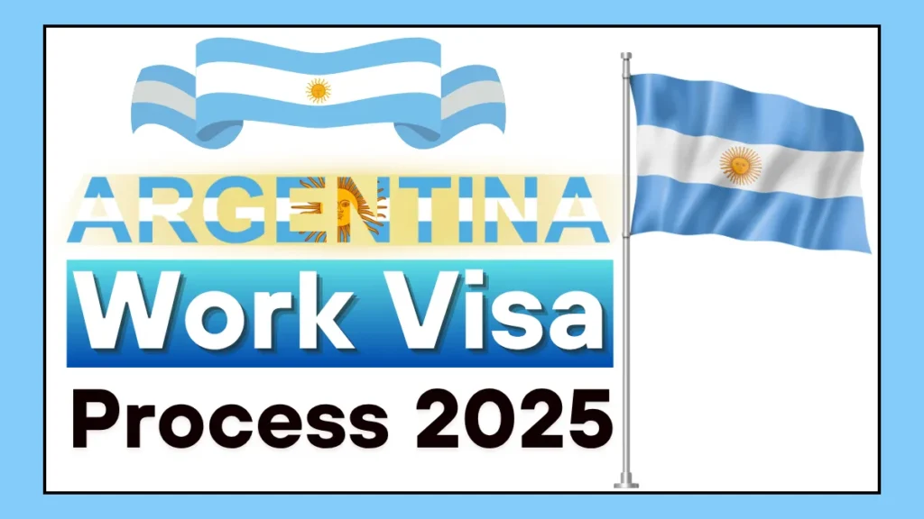Argentina Work Visa Process May 2025: Eligibility Criteria and Application Process