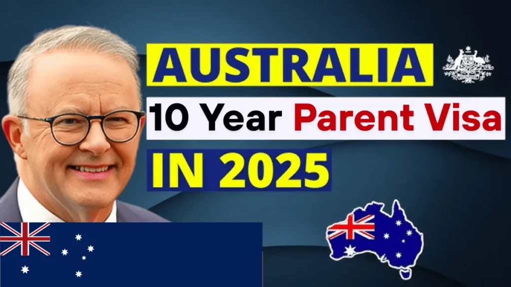 Australia 10 Year Parent Visa Process May 2025: Requirements and Step by Step Application Process