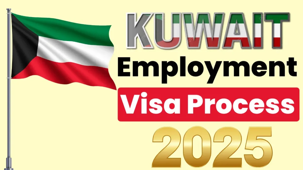 Kuwait Employment Visa Process 2025: Requirements, Eligibility Criteria and Application Process