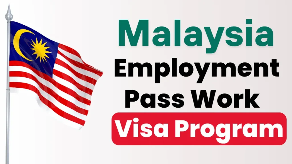 Malaysia Employment Pass Work Visa Program 2025: New Updates Terms Announced