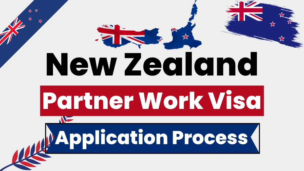 Partner of a New Zealander Work Visa May 2025: Everything You Need to Know