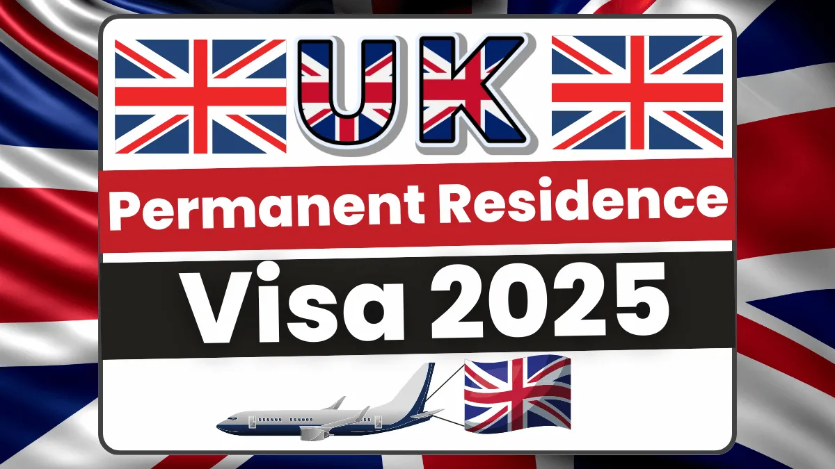 UK Permanent Residence Visa Process May 2025: Eligibility Criteria and Application Process