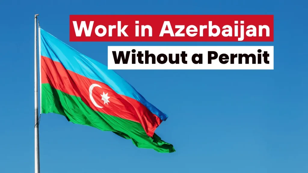 Work in Azerbaijan Without a Permit: New Rules for Foreign Workers Explained
