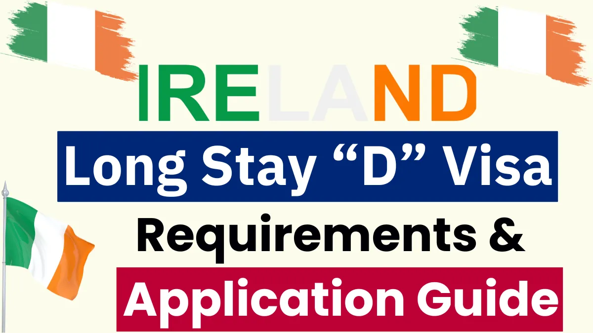 Ireland Long Stay “D” Visas 2025: Requirements & Application Guide