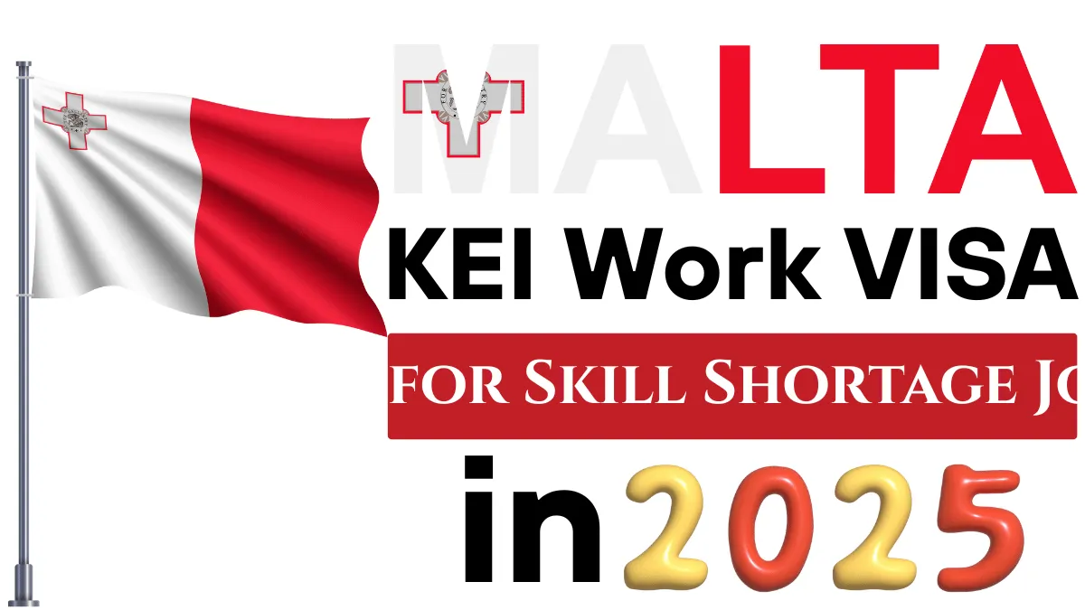 Malta KEI Work VISA Process for Skill Shortage Jobs in 2025