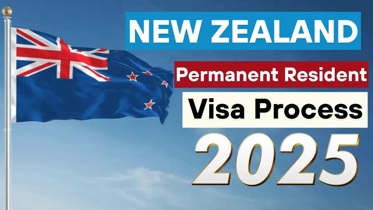 New Zealand Permanent Resident Visa Process June 2025: Step by Step Application Process
