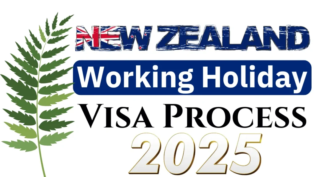 New Zealand Working Holiday Visa Process June 2025: Qualification Criteria, Requirements and Application Process