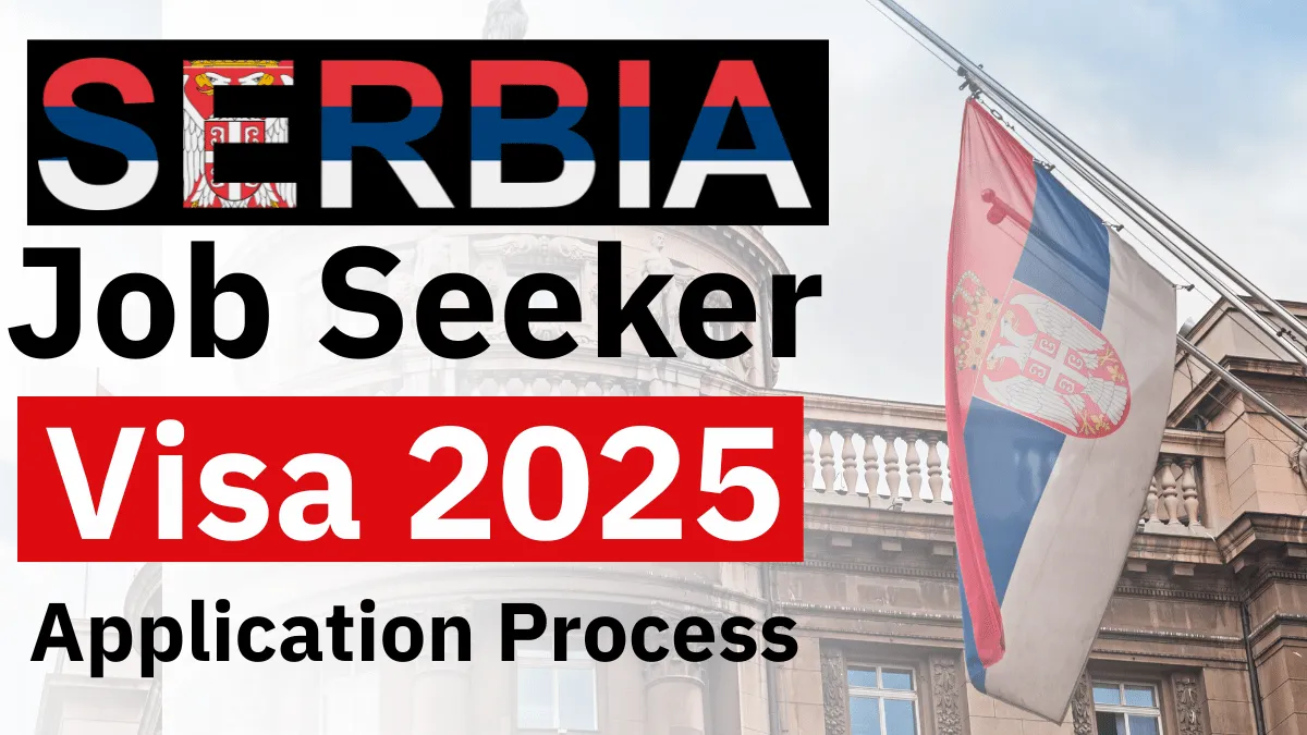 Serbia Job Seeker Visa 2025: Requirements and Application Process
