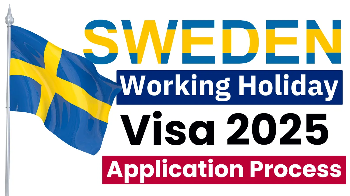 Sweden Working Holiday Visa 2025: Step by Step Application Process