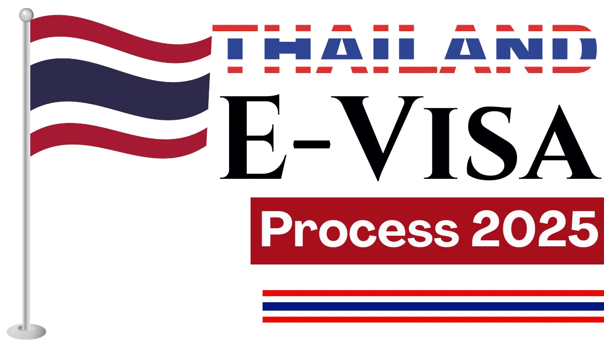 Thailand E Visa Process 2025: Eligibility Criteria, Requirements and Application Process