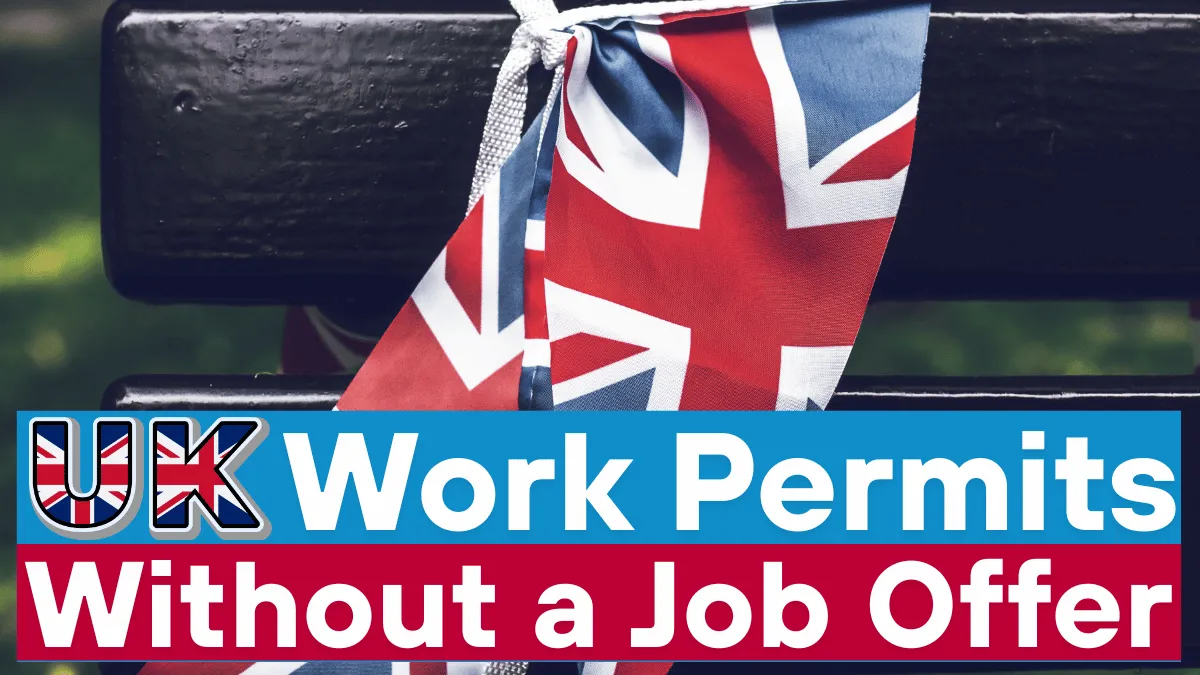 UK Work Permits Without a Job Offer in 2025: Top Visa Routes & How to Apply